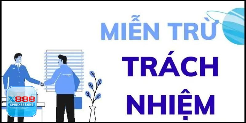 Miễn Trừ Trách Nhiệm - Hiểu đúng về giới hạn trách nhiệm
